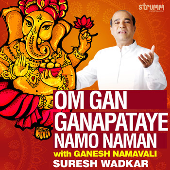 Suresh Wadkar - Om Gan Ganapataye Namo Namah with Ganesh Namavali