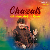 Ghulam Abbas Khan - Ghazals