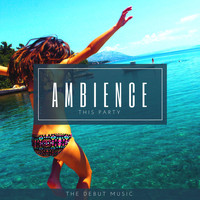 Ambience - This Party