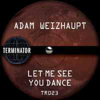 Adam Weizhaupt - Let Me See You Dance