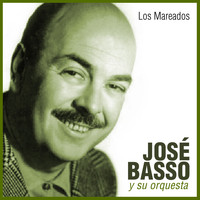 José Basso Y Su Orquesta - Los Mareados