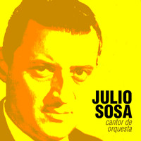 Julio Sosa - Cantor de Orquesta