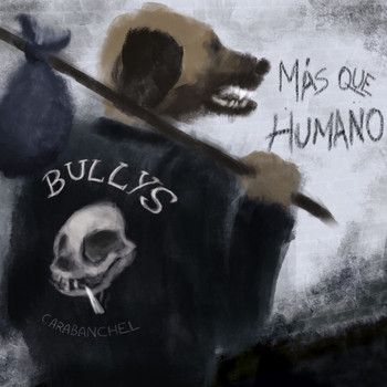 Bullys - Más Que Humano (Explicit)