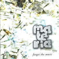 Materia - Forget the music