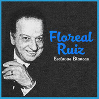 Floreal Ruiz - Esclavas Blancas