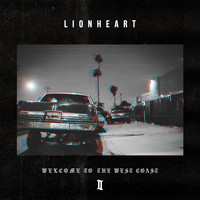 Lionheart - Welcome to the West Coast II (Explicit)