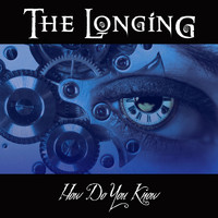 The Longing - How Do You Know