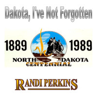 Randi Perkins - Dakota, I've Not Forgotten 2017