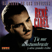 René Cabel - Tú Me Acostumbraste