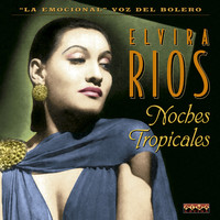 Elvira Rios - Noches Tropicales