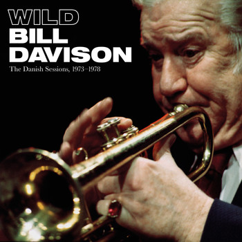 Wild Bill Davison - The Danish Sessions