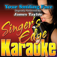 Singer's Edge Karaoke - Your Smiling Face (Originally Performed by James Taylor) [Instrumental]