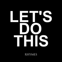 Rhymes - Let's Do This