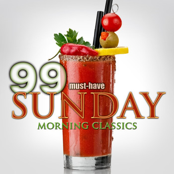 Various Artists - 99 Must-Have Sunday Morning Classics