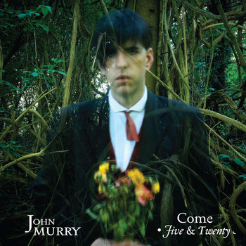 John Murry - Come Five & Twenty