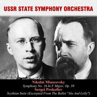 USSR State Symphony Orchestra - Nikolai Miascovsky: Symphony No. 16 In F Major, Op. 39 / Sergei Prokofiev: Scythian Suite (Excerpted From The Ballet "Ala And Lolly")