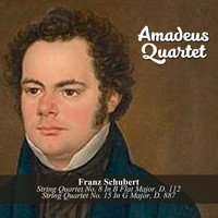 Amadeus Quartet - Franz Schubert: String Quartet No. 8 In B Flat Major, D. 112 / String Quartet No. 15 In G Major, D. 887