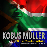 Kobus Muller - Nkosi Sikelel' iAfrika (National Anthem Of South Africa)