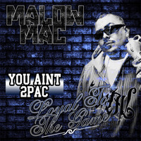 Malow Mac - You Aint 2pac (Loyal to the Game)