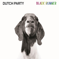 Dutch Party - Blade Runner - Single