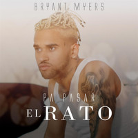 Bryant Myers - Pa Pasar El Rato