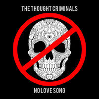 The Thought Criminals - No Love Song