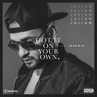 Julian - Got It On Your Own (feat. Jeremih) (Explicit)