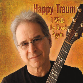 Happy Traum - I Walk the Road Again