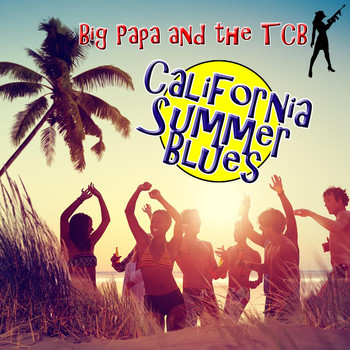 Big Papa and the TCB - California Summer Blues