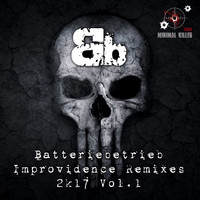 Batteriebetrieb - Improvidence Remixes 2k17, Vol. 1
