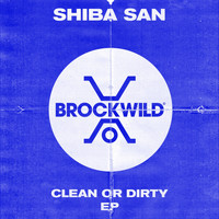 Shiba San - Clean Or Dirty EP