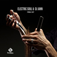 Electric Soul & DJ Jann - Final Cut