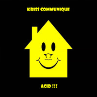 Kriss Communique - Acid !!!