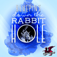 Bluepint - Down The Rabbit Hole