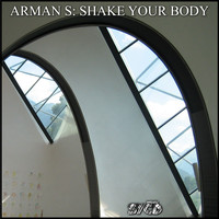Arman S - Shake Your Body