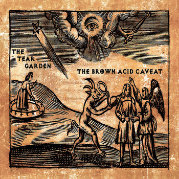 The Tear Garden - The Brown Acid Caveat