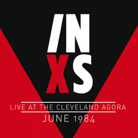 INXS - Live At The Cleveland Agora 27 June '84 (Remastered) (Remastered)