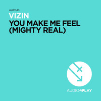 Vizin - You Make Me Feel (Mighty Real)