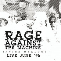 Rage Against The Machine - Irvine Meadows (17 June '95) [Remastered] (Live)