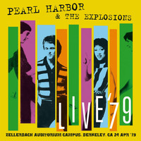 Pearl Harbor & The Explosions - At The Zellerbach Auditorium Campus, Berkeley, Ca 24 Apr 79 (Live) (Live)