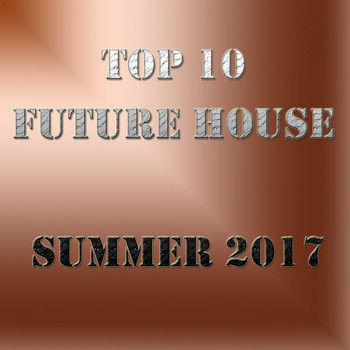 Various Artists - Top 10 Future House Summer House