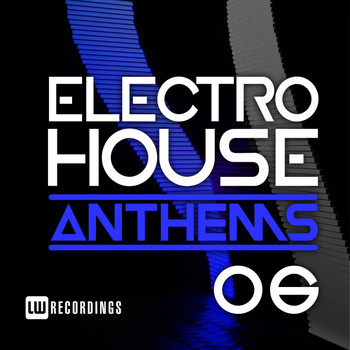 Various Artists - Electro House Anthems, Vol. 06