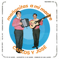 Carlos Y José - Mañanitas A Mi Madre