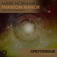 Mark Norman - Phantom Manor Indecent Noise Remix