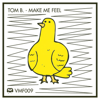 Tom B. - Make Me Feel