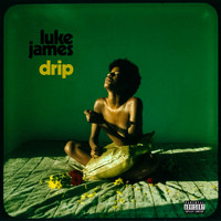 Luke James - Drip (Explicit)