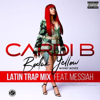 Cardi B - Bodak Yellow (feat. Messiah) (Latin Trap Remix [Explicit])