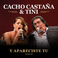 Cacho Castaña - Y Apareciste Tu (Live In Buenos Aires / 2016)