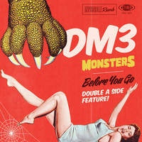DM3 - Monsters / Before You Go (Double A-Side)