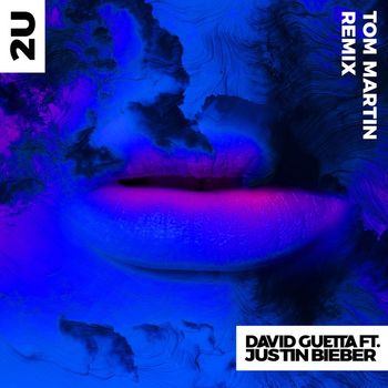 David Guetta - 2U (feat. Justin Bieber) (Tom Martin Remix)
